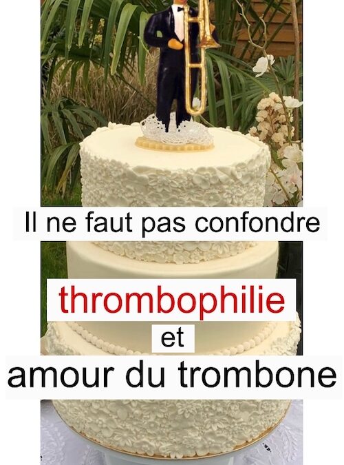 Un bilan de thrombophilie ? Qu’est-ce donc ?!